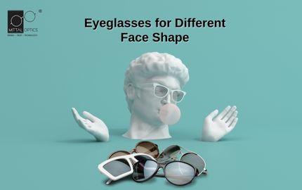 Eyeglasses for Different Face Shape