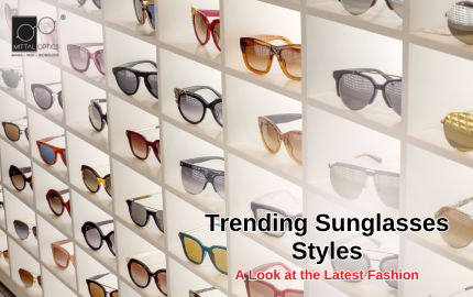 Trending Sunglasses Styles: A Look at the Latest Fashion